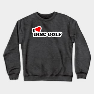 I Love Disc Golf Black Crewneck Sweatshirt